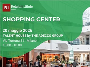 Appuntamento il 20 maggio con Shopping Center, l'evento di Retail Institute